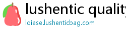 lushentic quality handbags